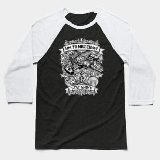 I aim to Misbehave Baseball T-Shirt